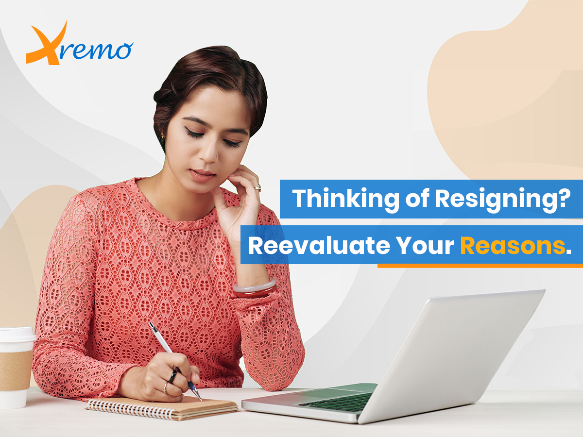 Thinking of resigning? Reevaluate your reasons.