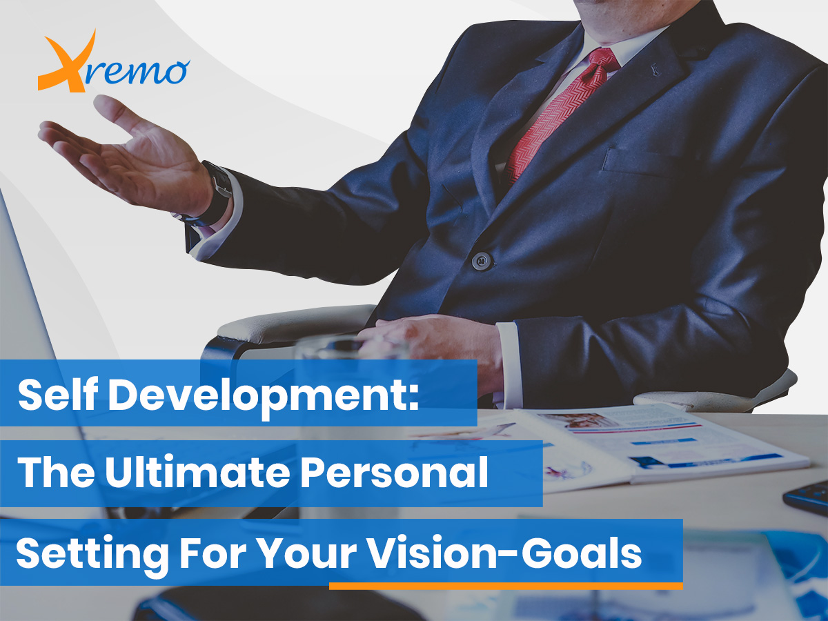Self Development: The Ultimate Personal Setting For Your Vision-Goals