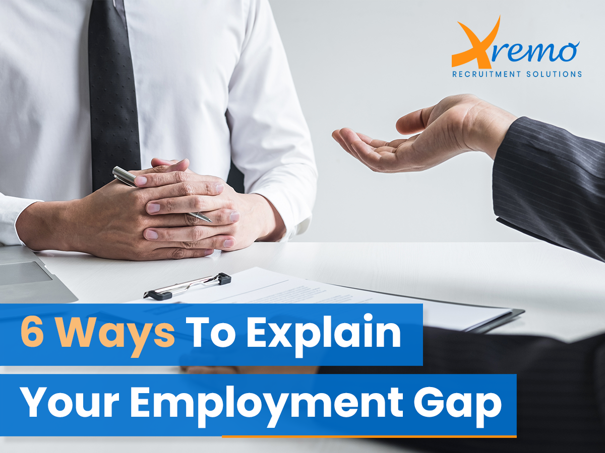 6 Ways To Explain Your Employment Gap